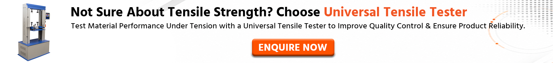 Not Sure About Material Strength? Use Tensile Compression Tester